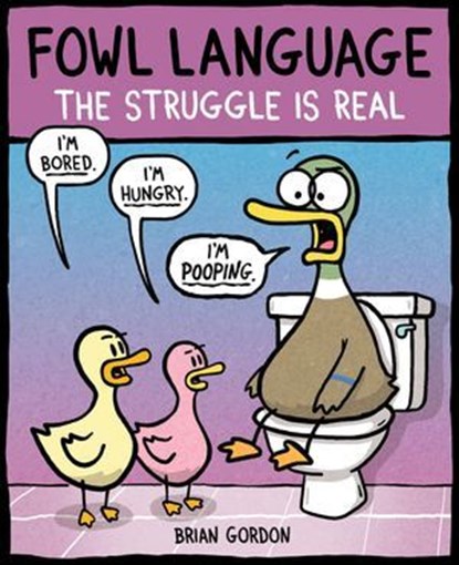 Fowl Language: The Struggle Is Real, Brian Gordon - Ebook - 9781449488444