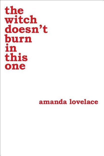 the witch doesn't burn in this one, Amanda Lovelace ; ladybookmad - Paperback - 9781449489427