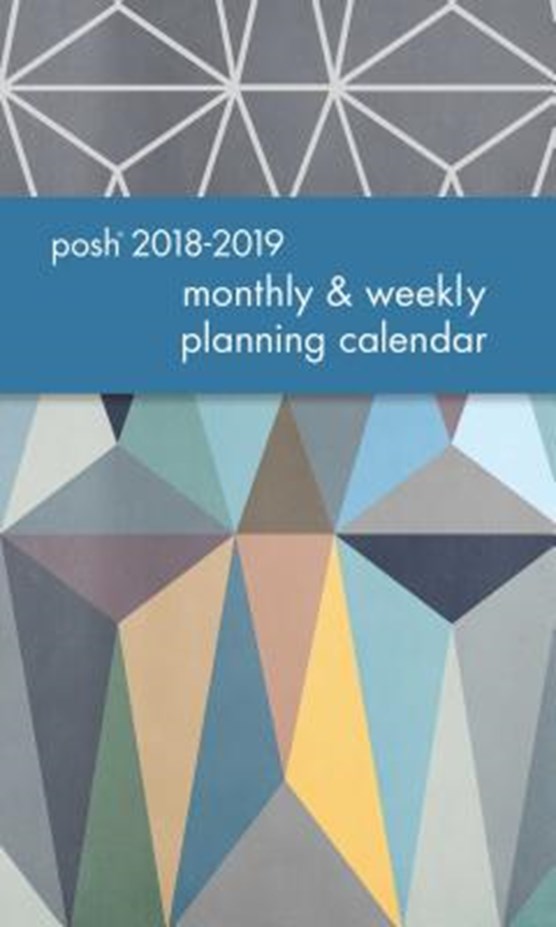 Posh: Crystal Splendor 2018-2019 Monthly/Weekly Planning Calendar