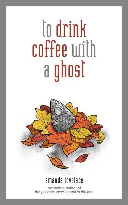 to drink coffee with a ghost, Amanda Lovelace ; ladybookmad - Gebonden - 9781449494278