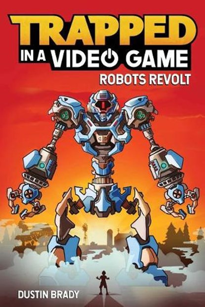 Trapped in a Video Game: Robots Revolt Volume 3, Dustin Brady - Gebonden - 9781449496234