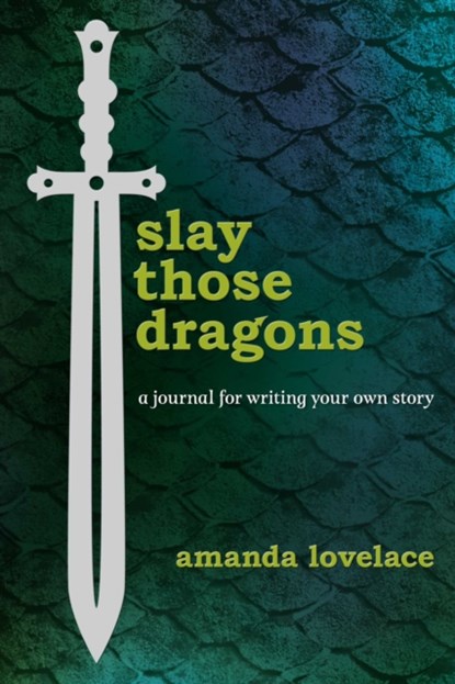 Slay Those Dragons, Amanda Lovelace ; ladybookmad - Gebonden - 9781449498498