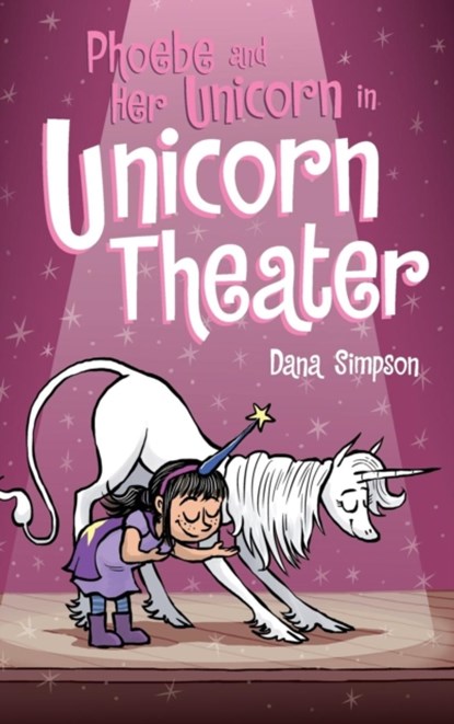 Phoebe and Her Unicorn in Unicorn Theater, Dana Simpson - Gebonden - 9781449499440