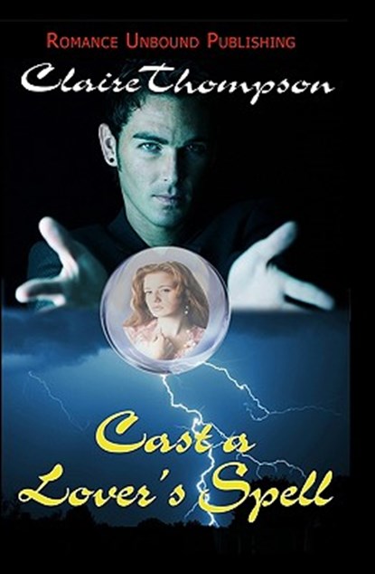 Cast a Lover's Spell, Claire Thompson - Paperback - 9781449546779