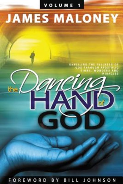 The Dancing Hand of God Volume 1, James Maloney - Paperback - 9781449730680