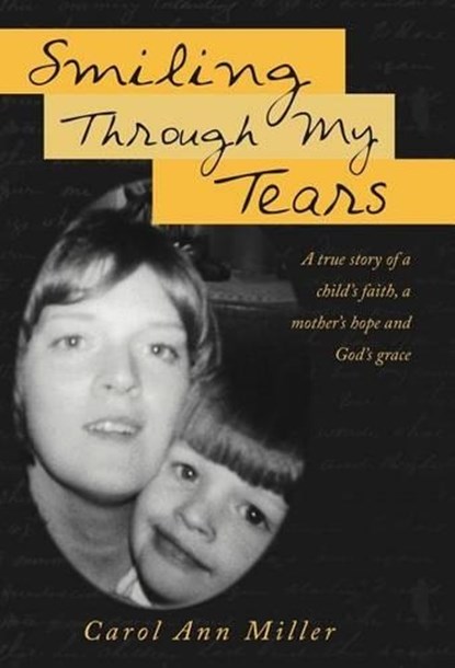 Smiling Through My Tears, Carol Ann Miller - Gebonden - 9781449740641