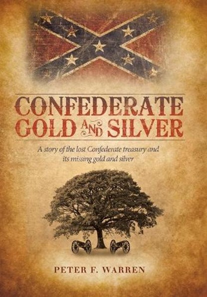 Confederate Gold and Silver, Peter F. Warren - Overig - 9781449742799