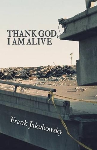Thank God, I Am Alive, Frank Jakubowsky - Overig - 9781449773816