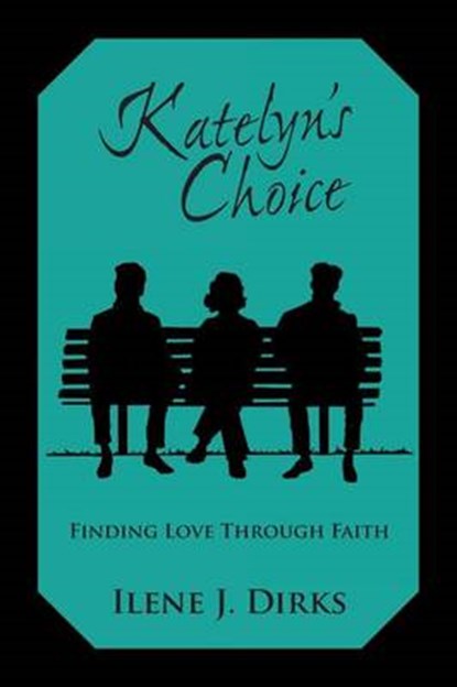 Katelyn's Choice, Ilene J. Dirks - Overig - 9781449794767