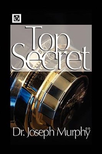 The Top Secret, Dr Joseph Murphy - Gebonden - 9781450000390