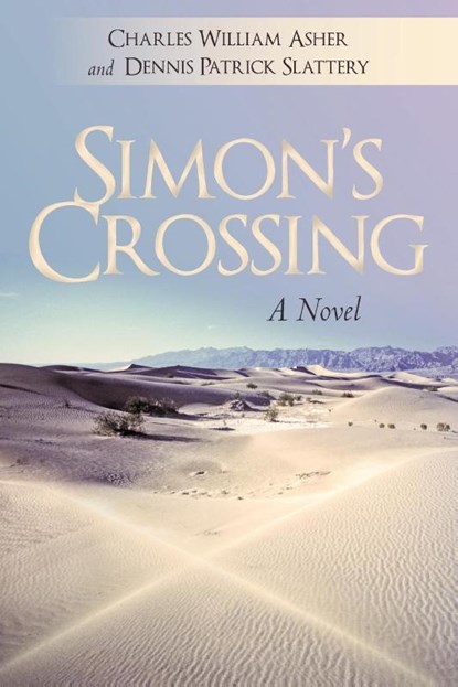 Simon's Crossing, Charles William Asher ; Dennis Patrick Slattery - Paperback - 9781450202497