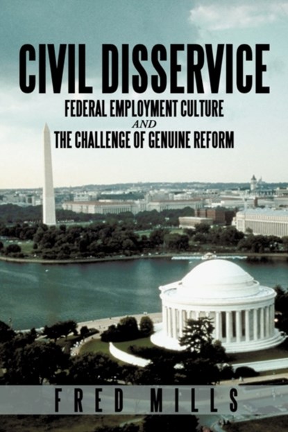 Civil Disservice, Mills Fred Mills - Paperback - 9781450208949