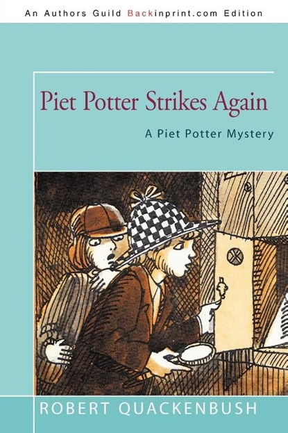 Piet Potter Strikes Again, Robert Quackenbush - Paperback - 9781450215305