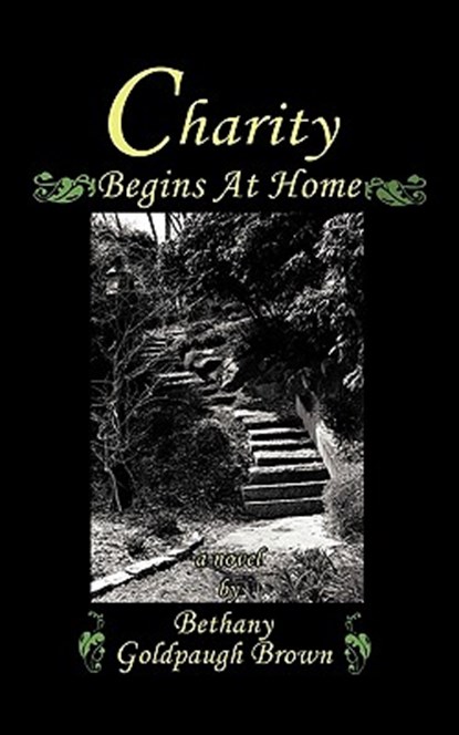 Charity Begins at Home, Bethany Goldpaugh Brown - Paperback - 9781450228039