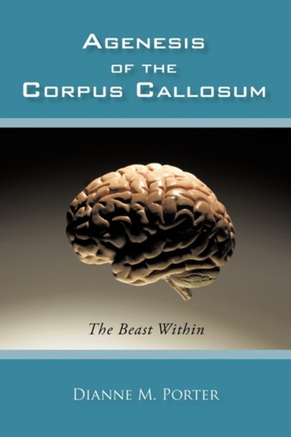 Agenesis of the Corpus Callosum, Dianne M Porter - Paperback - 9781450249881