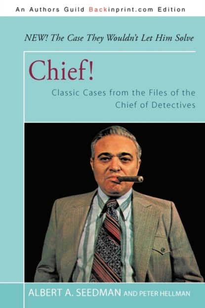 Chief!, Detective Chief Albert A Seedman ; Peter Hellman - Paperback - 9781450279727