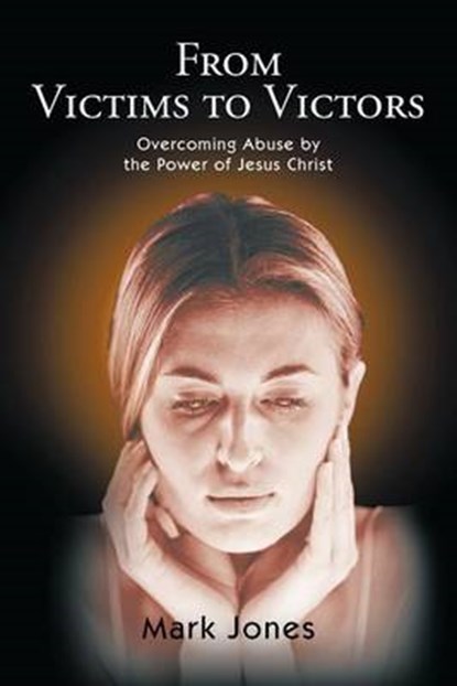 From Victims to Victors, Mark Jones - Paperback - 9781450283830