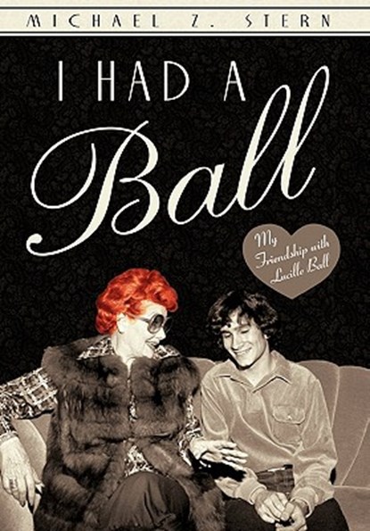I Had a Ball, Michael Z Stern - Gebonden - 9781450287302