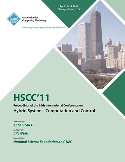 Hscc 11 Proceedings of the 14th International Conference on Hybrid Systems, Acm Sigbed - Paperback - 9781450306294