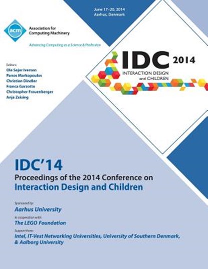 IDC 14 Proceedings of 2014 Conference on Interaction Design and Children, IDC 14 Conference Committee - Paperback - 9781450330916
