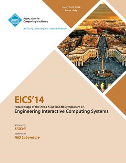 Eics 14 ACM SIGCHI Symposium on Engineering Interactive Computing Systems, Eics 14 Conference Committee - Paperback - 9781450330923