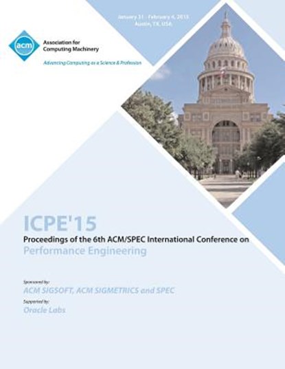 ICPE 15 ACM/SPEC International Conference on Performance Engineering, Icpe 15 Conference Committee - Paperback - 9781450335089