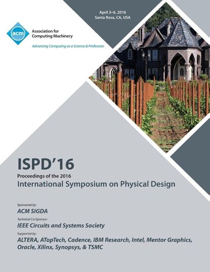 ISPD 16 2016 Symposium On Physical Design, Ispd 16 Conference Committee - Paperback - 9781450344753