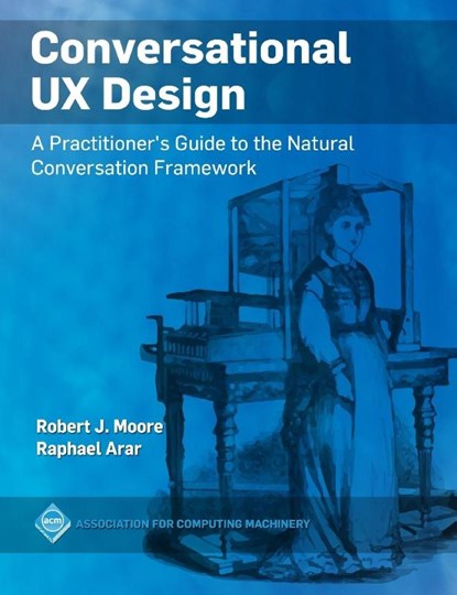 Conversational UX Design, Robert J. Moore ; Raphael Arar - Gebonden - 9781450363013