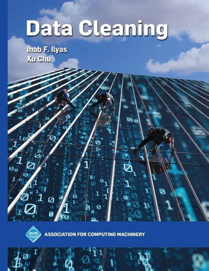Data Cleaning, Ihab F. Ilyas ; Xu Chu - Gebonden - 9781450371520