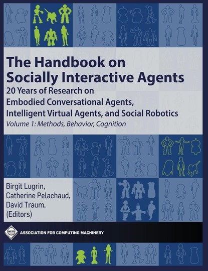 The Handbook on Socially Interactive Agents, Birgit Lugrin ; Catherine Pelachaud ; David Traum - Gebonden - 9781450387200