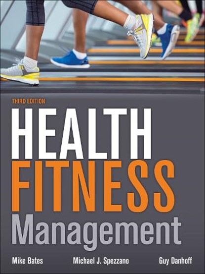 Health Fitness Management, Mike Bates ; Mike Spezzano ; Guy Danhoff - Gebonden - 9781450412230