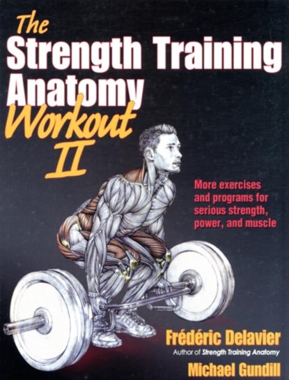 The Strength Training Anatomy Workout, Frederic Delavier ; Michael Gundill - Paperback - 9781450419895