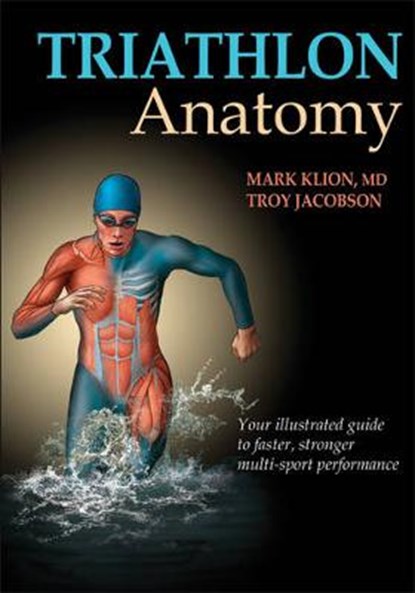 Triathlon Anatomy, Mark Klion ; Troy Jacobson - Paperback - 9781450421386