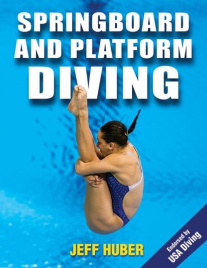 Springboard and Platform Diving, Jeff Huber - Paperback - 9781450424455