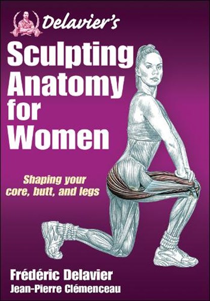 Delavier's Sculpting Anatomy for Women, Frederic Delavier ; Jean-Pierre Clemenceau - Paperback - 9781450434751