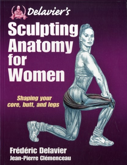 Delavier's Sculpting Anatomy for Women, Frederic Delavier ; Jean-Pierre Clemenceau - Paperback - 9781450434751