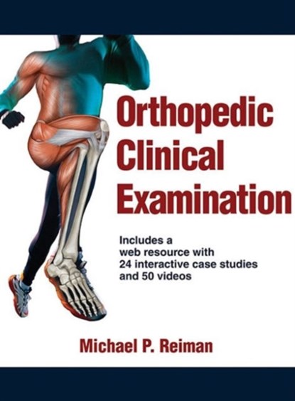 Orthopedic Clinical Examination, Michael P. Reiman - Gebonden - 9781450459945
