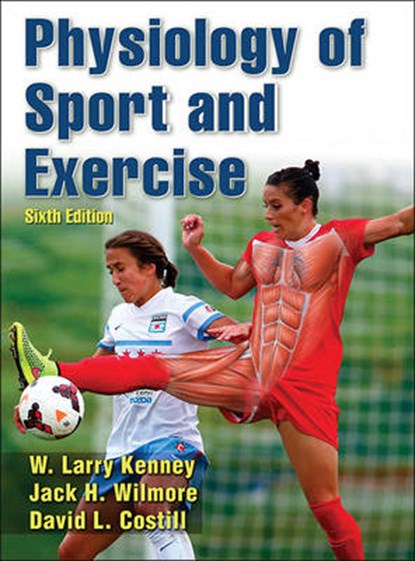 Physiology of Sport and Exercise, W. Larry Kenney ; Jack H. Wilmore ; David L. Costill - Gebonden - 9781450477673