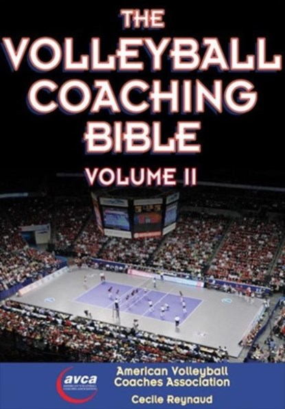 The Volleyball Coaching Bible, Vol. II, Cecile Reynaud ; American Volleyball Coaches Association - Paperback - 9781450491983