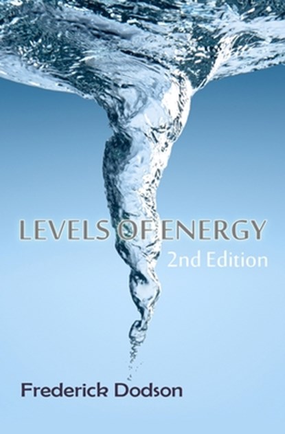 Levels of Energy, Frederick E. Dodson - Paperback - 9781450569323