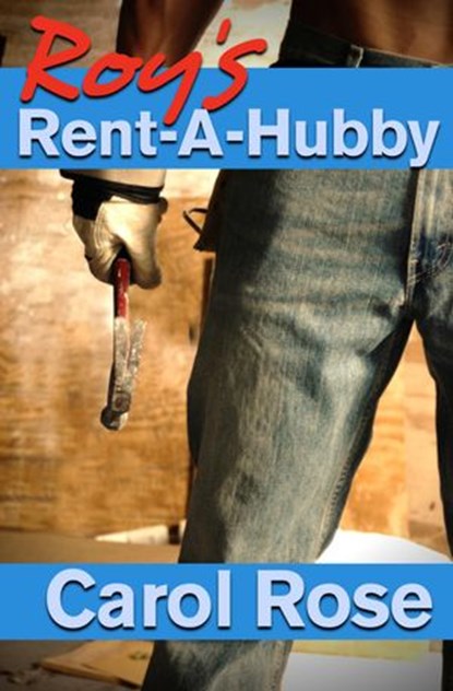 Roy's Rent-A-Hubby, Carol Rose - Ebook - 9781450779029