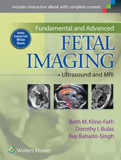 Fundamental and Advanced Fetal Imaging, BETH,  MD Kline-Fath ; Ray, MD Bahado-Singh ; Dorothy I. Bulas - Gebonden - 9781451175837