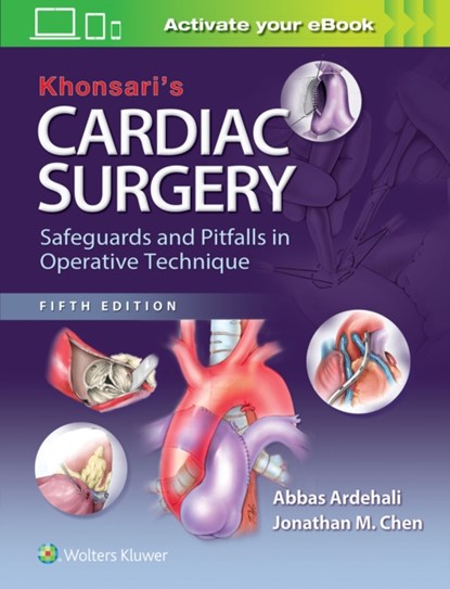 Khonsari's Cardiac Surgery: Safeguards and Pitfalls in Operative Technique, Abbas Ardehali ; Jonathan M. Chen - Gebonden - 9781451183689