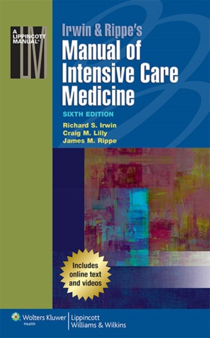 Irwin & Rippe's Manual of Intensive Care Medicine, RICHARD S. IRWIN ; CRAIG M.,  MD Lilly ; James M. Rippe - Paperback - 9781451185003