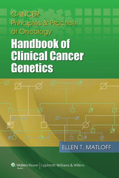 Cancer Principles and Practice of Oncology: Handbook of Clinical Cancer Genetics, MATLOFF,  Ellen - Paperback - 9781451190984