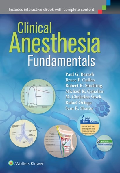 Clinical Anesthesia Fundamentals: Print + Ebook with Multimedia, PAUL G. BARASH ; BRUCE F.,  M.D. Cullen ; Robert K., MD Stoelting ; Michael K., M.D. Cahalan ; M. Christine Stock ; Rafael Ortega ; Sam R., M.D. Sharar - Paperback - 9781451194371