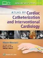 Atlas of Cardiac Catheterization and Interventional Cardiology | Mauro Moscucci | 