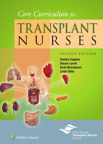 Core Curriculum for Transplant Nurses, DR. SANDRA A.,  RN, PhD, FAAN Cupples ; Stacee Lerret ; Vicki McCalmont ; Linda Ohler - Paperback - 9781451195309