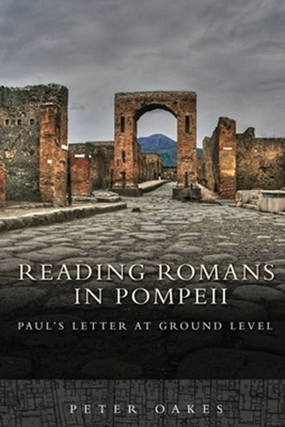 Reading Romans in Pompeii, Peter Oakes - Paperback - 9781451476675