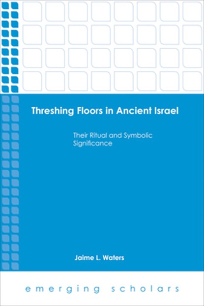 Threshing Floors in Ancient Israel:Their Ritual and Symbolic Significance, niet bekend - Paperback - 9781451485233